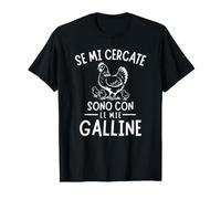 Se Mi Cercate Sono con Le Mie Galline Maglietta
