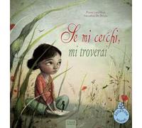 Se mi cerchi, mi troverai. Ediz. a colori