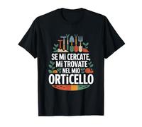 Se mi cerchi mi trovi nel mio giardino Maglietta