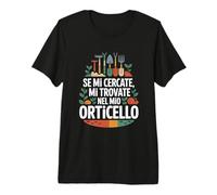 Se Mi Cerchi Mi trovi nel Mio Giardino Maglietta Premium