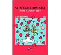 Se mi lasci non male. Penne d'amor perdute