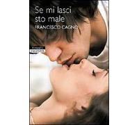 Se mi lasci sto male