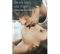 Se mi lasci sto male