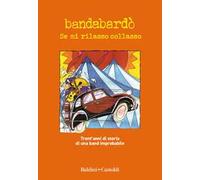 Se mi rilasso collasso. Trent'anni di storia di una band improbabile