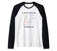 Se Mi Sono Perso nella traduzione, incolpa la mia biochimica dell'RNA Maglia con Maniche Raglan