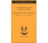 «Se mi vede Cecchi, sono fritto». Corrispondenza e scritti 1962-1973