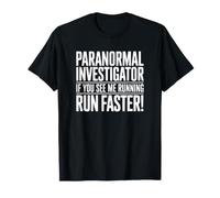 Se Mi Vedi Correre Corri più Veloce - Funny Ghost Hunter Maglietta