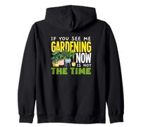 Se Mi Vedi Fare Giardinaggio Ora Non è Il Momento di Fare Giardinaggio Divertente Felpa con Cappuccio