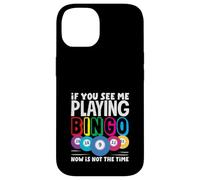 Se mi vedi giocare a bingo ora non è il momento Custodia per iPhone 14