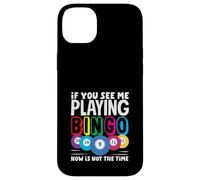 Se mi vedi giocare a bingo ora non è il momento Custodia per iPhone 14 Plus