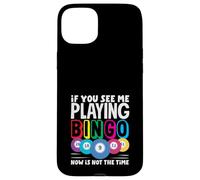 Se mi vedi giocare a bingo ora non è il momento Custodia per iPhone 15 Plus