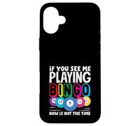 Se mi vedi giocare a bingo ora non è il momento Custodia per iPhone 16 Plus