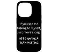 Se mi vedi parlare con me stesso, stiamo avendo una riunione di squadra Custodia per iPhone 14 Pro