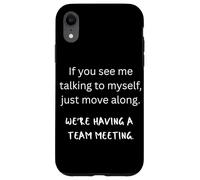 Se mi vedi parlare con me stesso, stiamo avendo una riunione di squadra Custodia per iPhone XR