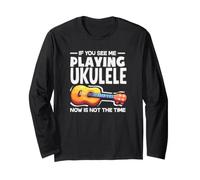 Se Mi Vedi Suonare l'ukulele Ora Non è Il Momento Maglia a Manica