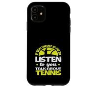 Se mi vuoi ascoltare Talk Tennis Player Custodia per iPhone 11