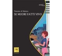 Se muori fatti vivo