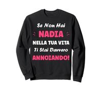 Se Nadia Dice Che Vero Allora e Vero Nome Nadia Felpa