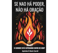 Se Não Há Poder, Não Há Oração: Deus? O Senhor está esperando ouvir de mim?