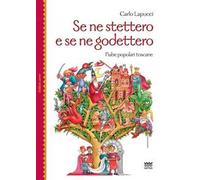 Se ne stettero e se ne godettero. Fiabe popolari toscane