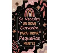 se necesita un gran corazón para formar pequeñas mentes: Cuaderno original para maestra, idea de regalo con cuaderno de notas para Navidad, fin de curso o cumpleaños