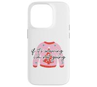 Se nevica, I'm not going. Pink Ugly Christmas Sweater Custodia per iPhone 14 Pro
