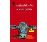 Se niente importa. Perché mangiamo gli animali?