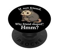 Se non amico, perché l'amico ha plasmato Hmm PopSockets PopGrip Adesivo