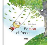 Se non ci fosse. Ediz. a colori