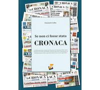 Se non ci fosse stata cronaca