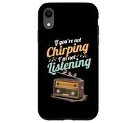 Se non cinguetti, non ti ascolto Radio Canto degli uccelli Custodia per iPhone XR