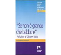 Se non è grande che babbo è