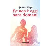 Se non è oggi sarà domani