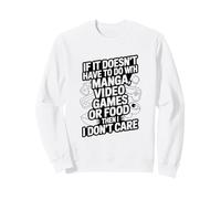 Se Non Fa con i Videogiochi Manga o Il Cibo Non Mi Interessa Felpa