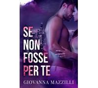 Se non fosse per te