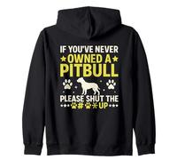 Se non hai mai posseduto un pitbull, stai zitto Felpa con Cappuccio