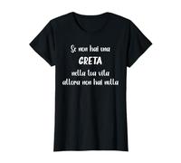 Se non hai una Greta nella tua vita allora Greta Maglietta