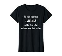 Se non hai una Lavinia nella tua vita, allora Lavinia Maglietta