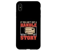 Se non hai una maniglia non hai una storia Fan Radio CB Custodia per iPhone XS Max