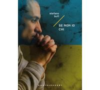 Se non io chi