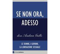 Se non ora, adesso. Le donne, i giovani, la liberazione sessuale
