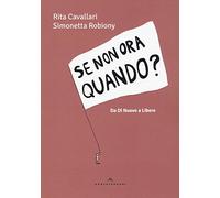 SE NON ORA QUANDO?