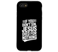 Se non peccati, Gesù è morto per niente umorismo cristiano Custodia per iPhone SE (2020) / 7/8
