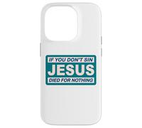 Se non pecchi Eresia detto divertente di Gesù Paganesimo Custodia per iPhone 14 Pro