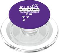 Se non posso portare il mio cane, non ci vado! Funny Dog Lovers PopSockets PopGrip per MagSafe