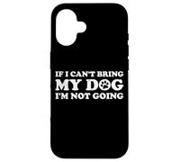 SE NON POSSO PORTARE IL MIO CANE NON VERRÒ Custodia per iPhone 16