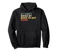 Se Non Posso Portare Il Mio Libro Non vado Libro Proprietario Divertente Felpa con Cappuccio