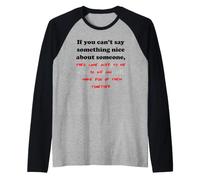 Se Non puoi Dire Qualcosa di Carino su Qualcuno Divertente Maglia con Maniche Raglan