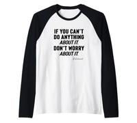 SE Non PUOI Fare Nulla A riguardo, Non preoccupatevi, Maglia con Maniche Raglan