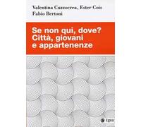 Se non qui, dove? Città, giovani e appartenenze